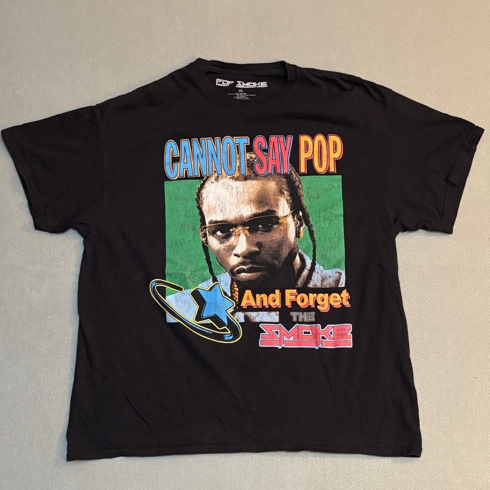Pop Smoke Cannot Say Pop And Forget The Smoke Graphic T-Shirt XL Black Hip Hop
